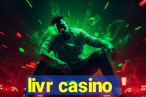 livr casino