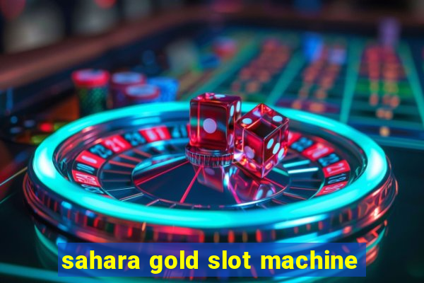 sahara gold slot machine