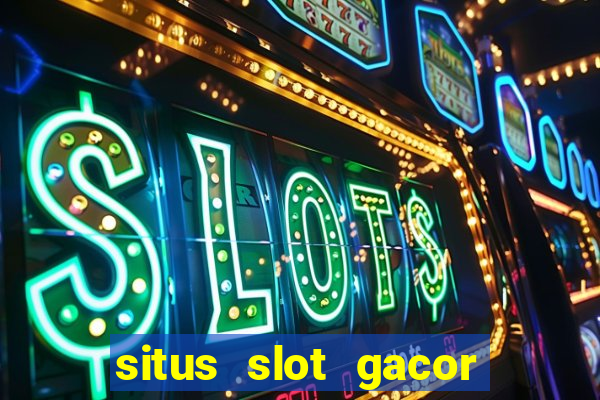 situs slot gacor new member