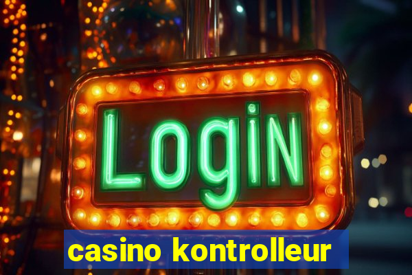 casino kontrolleur