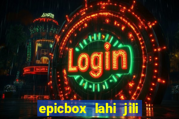 epicbox lahi jili fun sabong