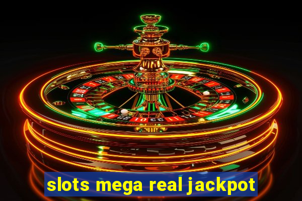 slots mega real jackpot