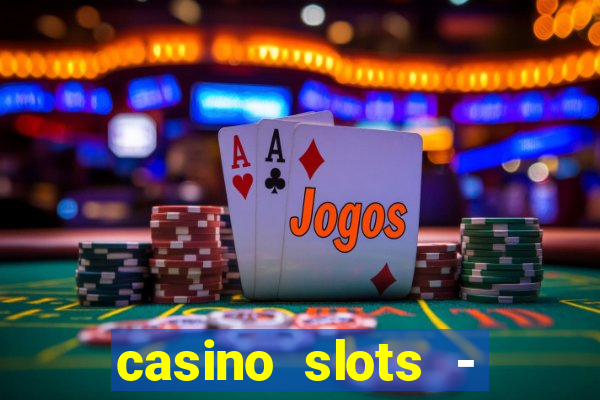 casino slots - jackpot slots download