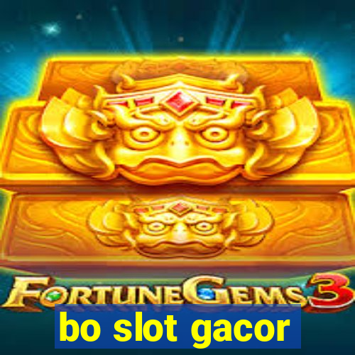 bo slot gacor