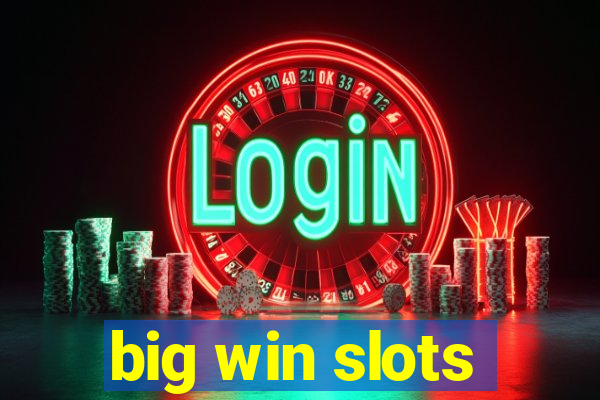 big win slots