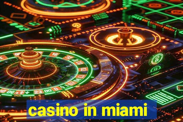 casino in miami