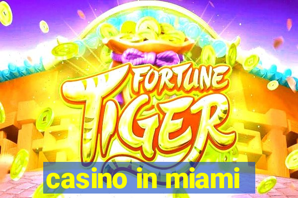 casino in miami