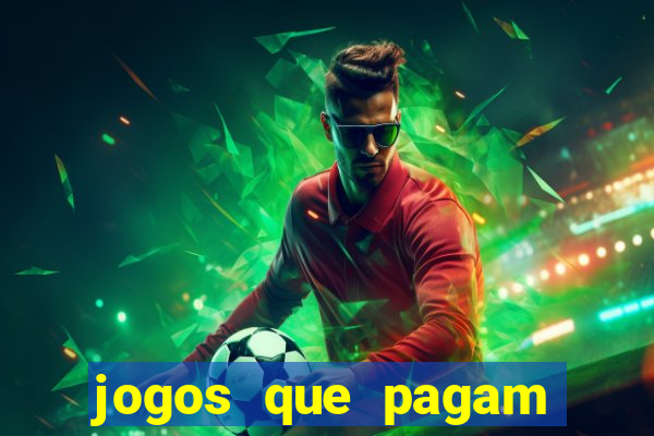 jogos que pagam pra vc jogar