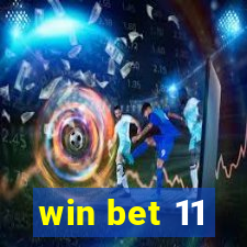 win bet 11