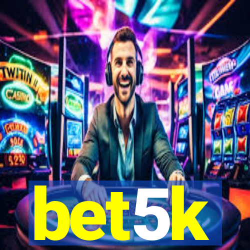 bet5k