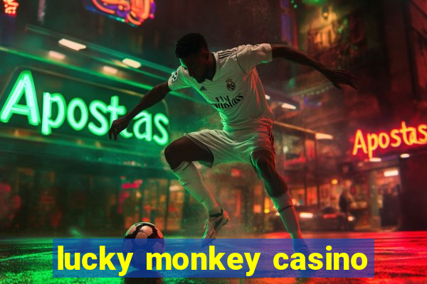 lucky monkey casino