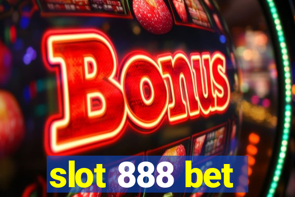 slot 888 bet