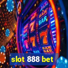 slot 888 bet