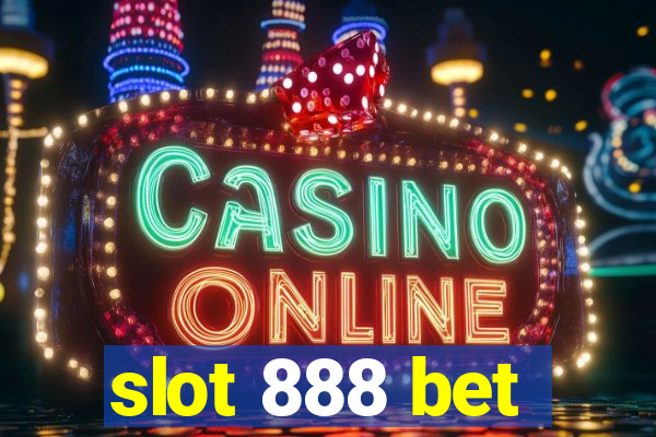 slot 888 bet