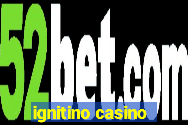 ignitino casino