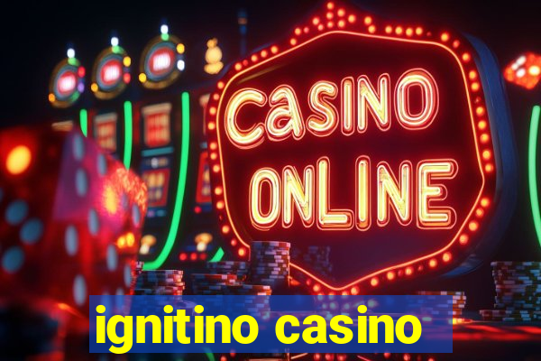 ignitino casino