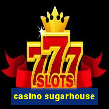 casino sugarhouse