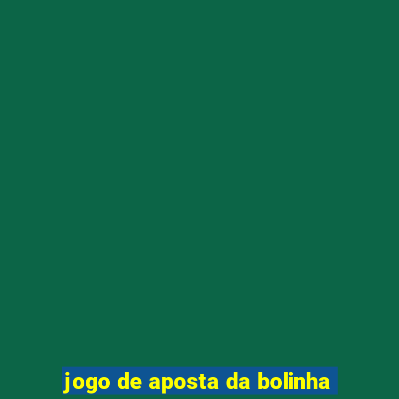 jogo de aposta da bolinha