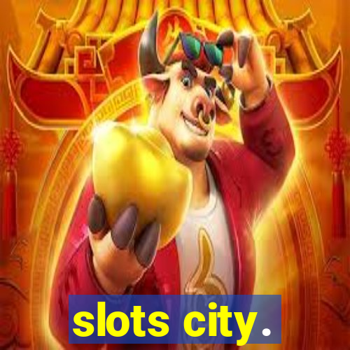 slots city.