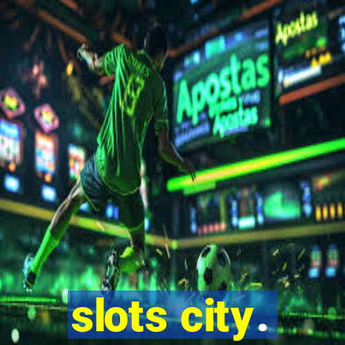 slots city.