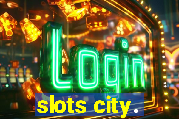 slots city.