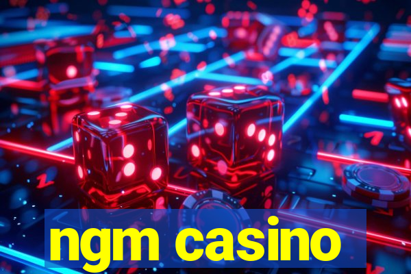 ngm casino