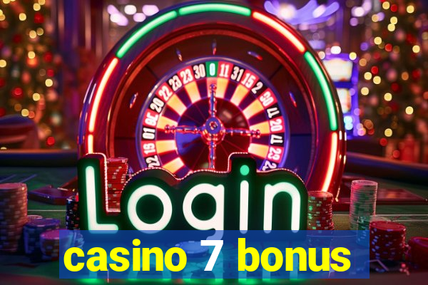 casino 7 bonus