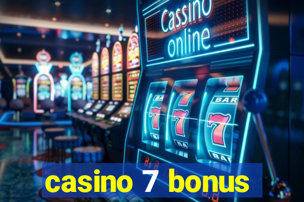 casino 7 bonus