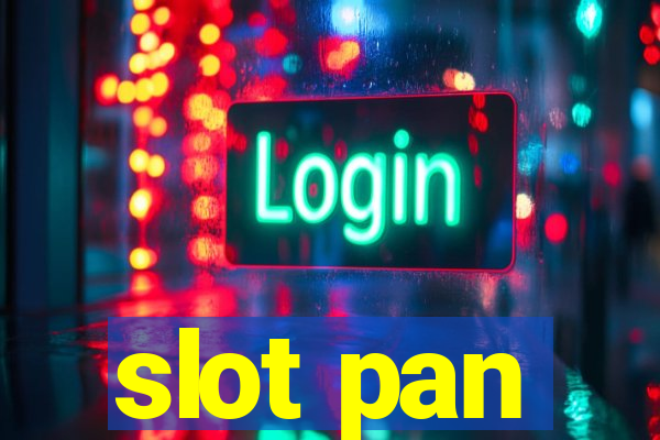 slot pan