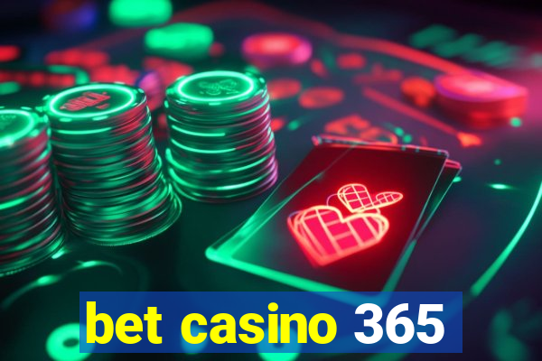 bet casino 365