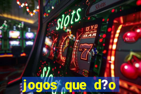 jogos que d?o dinheiro no cadastro