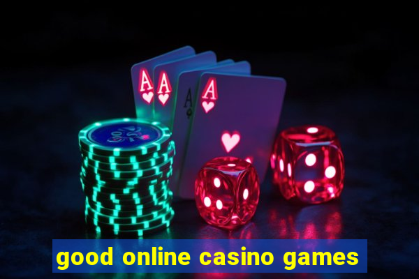 good online casino games