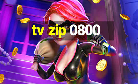 tv zip 0800