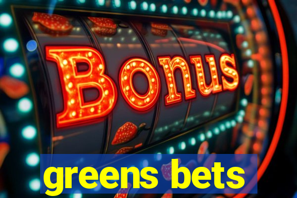 greens bets