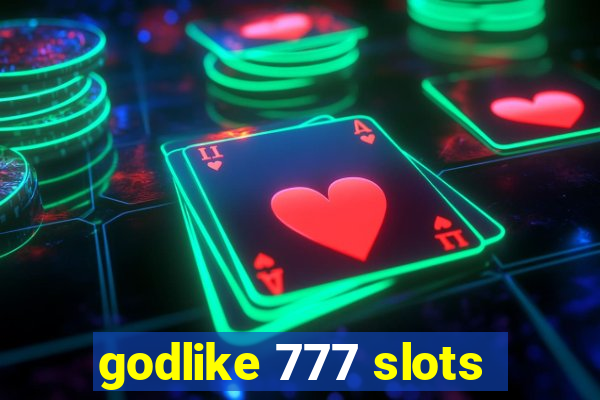 godlike 777 slots