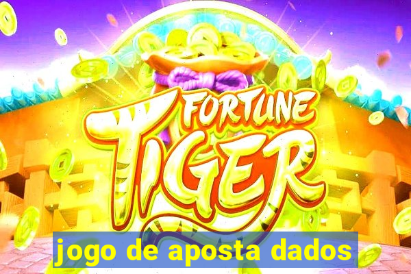 jogo de aposta dados