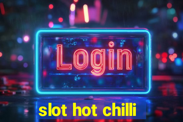 slot hot chilli