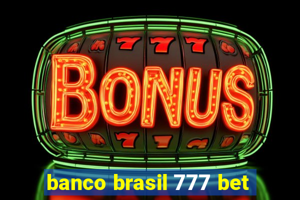 banco brasil 777 bet