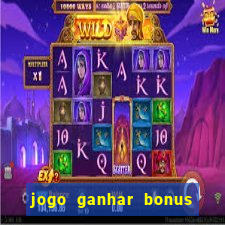 jogo ganhar bonus de boas vindas