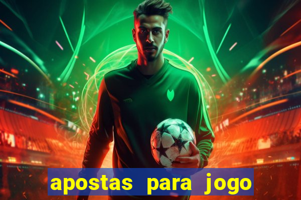 apostas para jogo de hoje