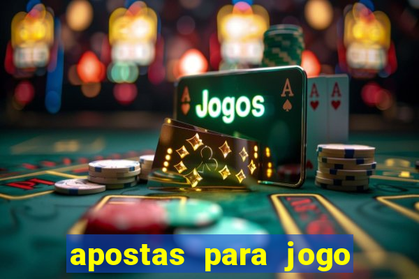 apostas para jogo de hoje