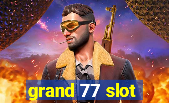 grand 77 slot