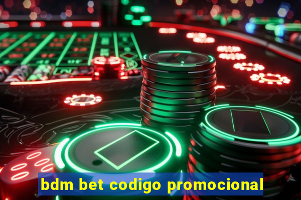 bdm bet codigo promocional