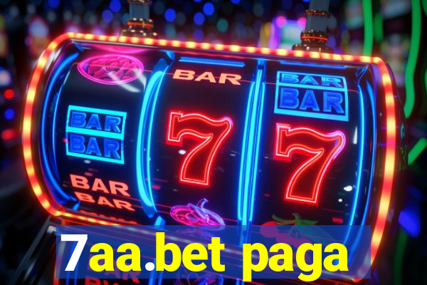 7aa.bet paga