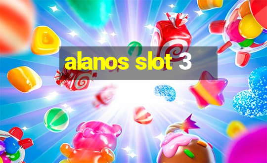 alanos slot 3