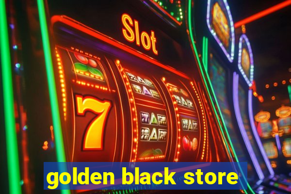 golden black store