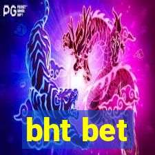 bht bet