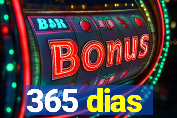 365 dias