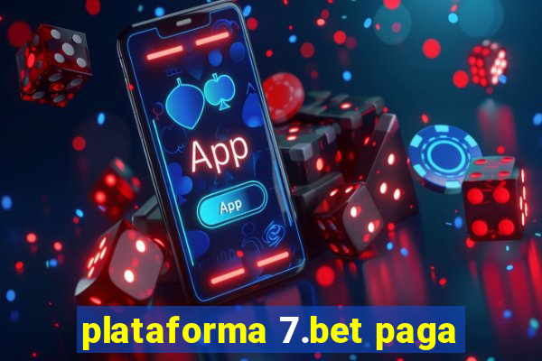 plataforma 7.bet paga