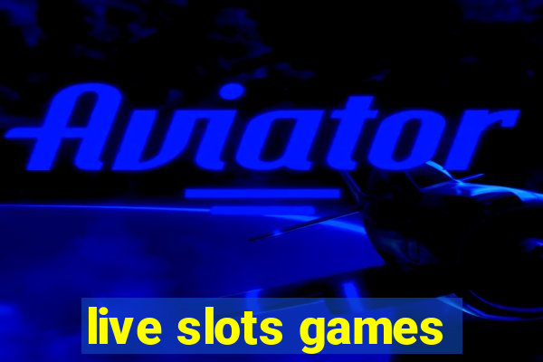 live slots games